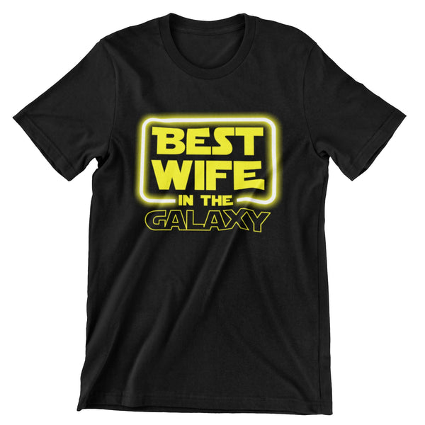 Black short sleeve shirt with "Best wife in the galaxy" printed in yellow glowing text. 