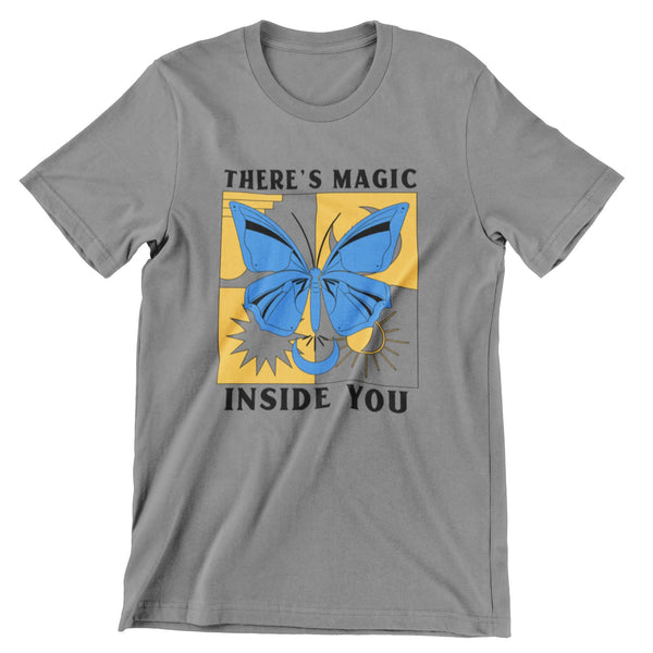 Dark gray short sleeve t-shirt saying there's magic inside you showing a butterfly.
