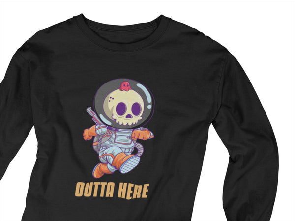 Black long sleeve t-shirt with a skeleton spaceman that says outta here.